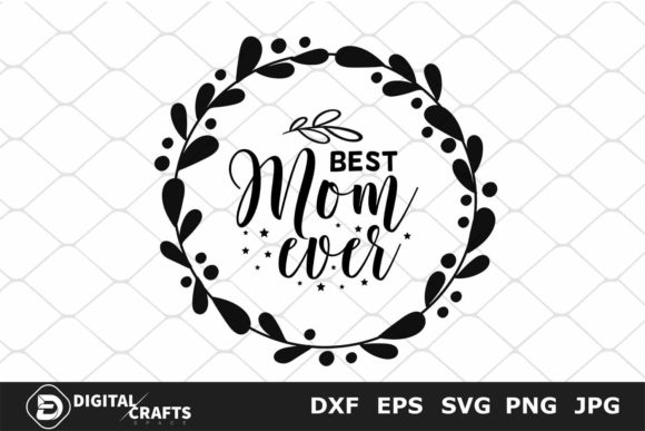 Best Mom Ever, Mom SVG: A Designer’s Embroidery Review