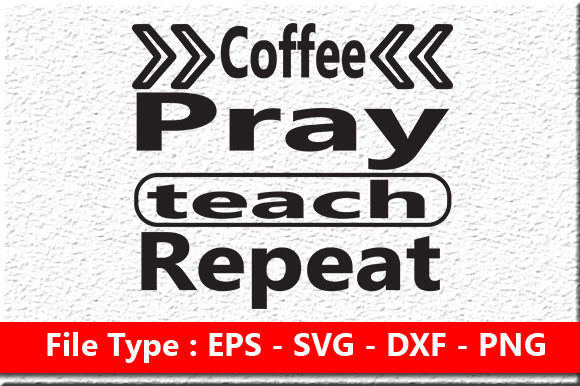 Coffee, Pray, Teach: A Homeschool Mom SVG Design That Speaks Volumes