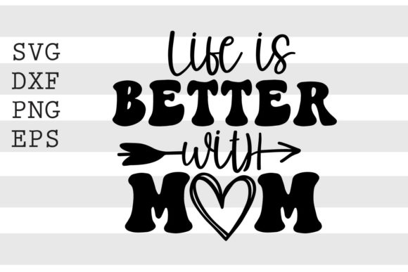 Life is Better with Mom SVG: An Embroidery Review