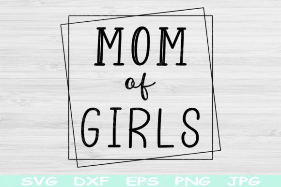 Mom of Girls SVG: An Embroidery Design Review