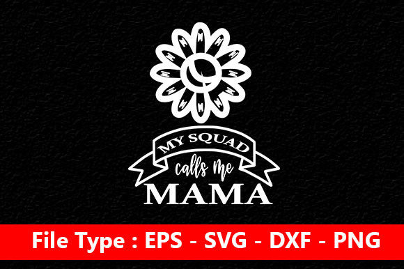Mom SVG Design: My Squad Calls Me Mama Review