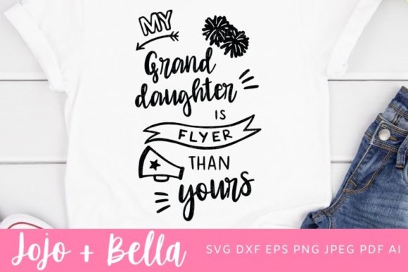 My Granddaughter is Flyer Than Yours SVG Review